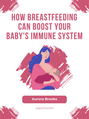cover image of How Breastfeeding Can Boost Your Baby's Immune System
